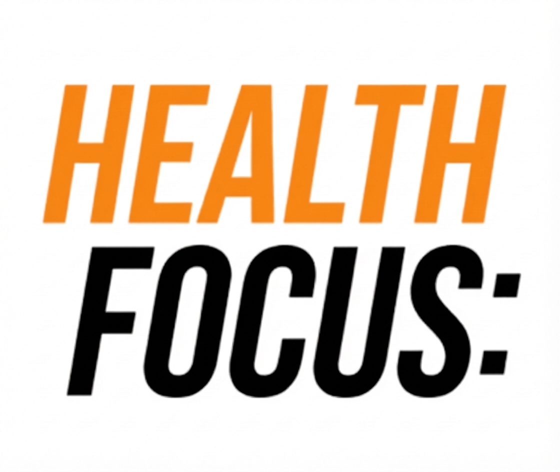 HEALTH FOCUS